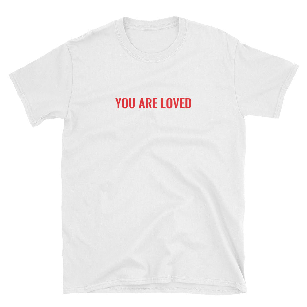 You Are Loved T-Shirt - Born to Live