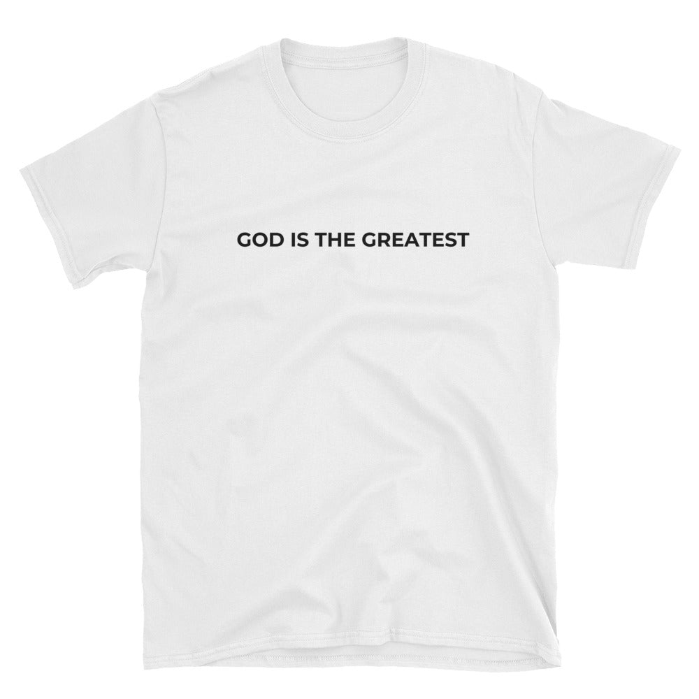 GOD IS THE GREATEST T-Shirt - Born to Live
