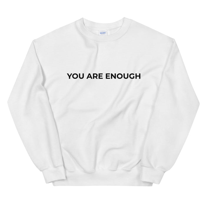 You Are Enough Sweatshirt - Born to Live