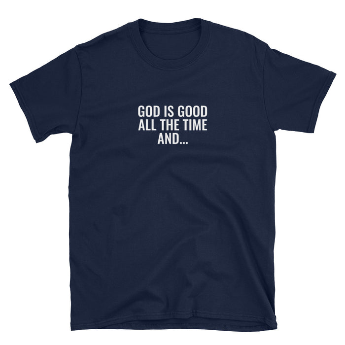 God is Good All The Time T-Shirt - Born to Live