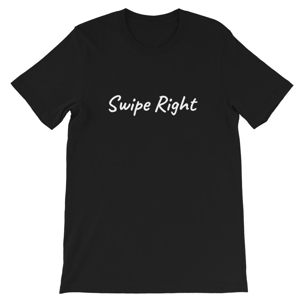 Swipe Right T-Shirt - Born to Live