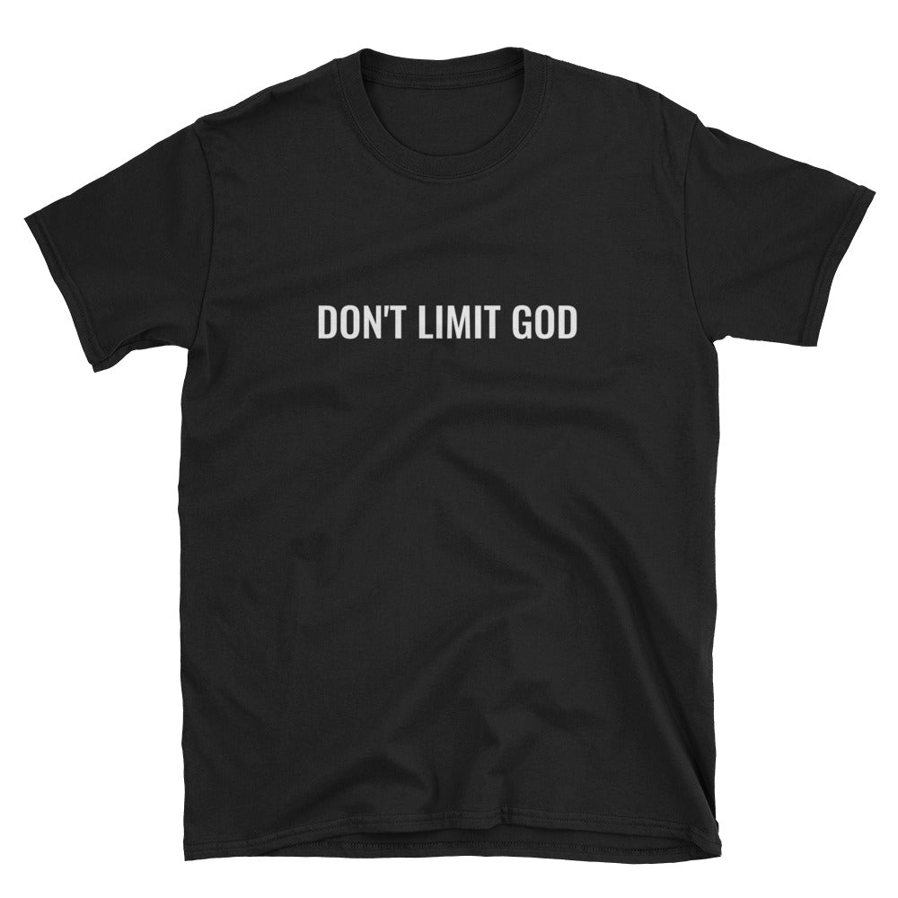 Don't Limit God T-Shirt - Born to Live
