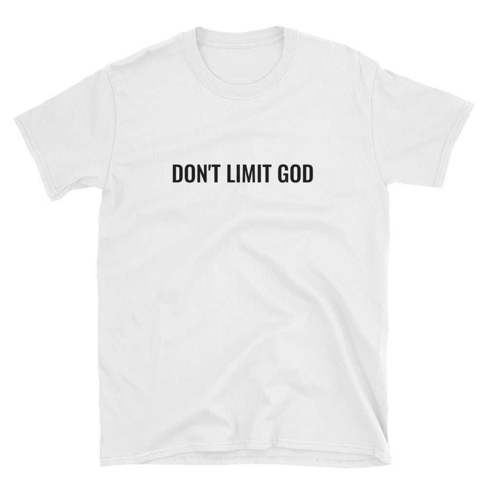 Don't Limit God T-Shirt - Born to Live