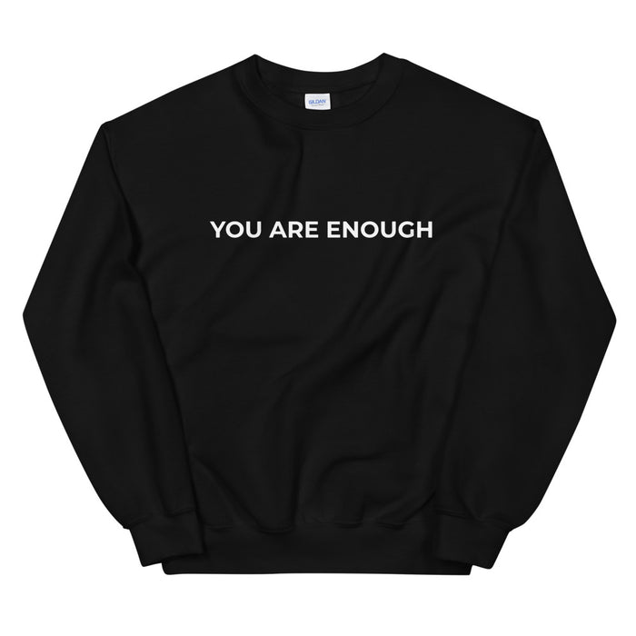 You Are Enough Sweatshirt - Born to Live