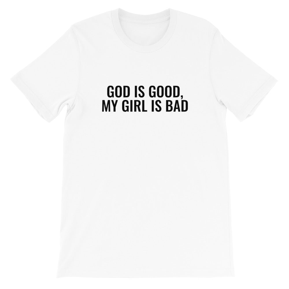 God is good, My girl is bad T-Shirt - Born to Live