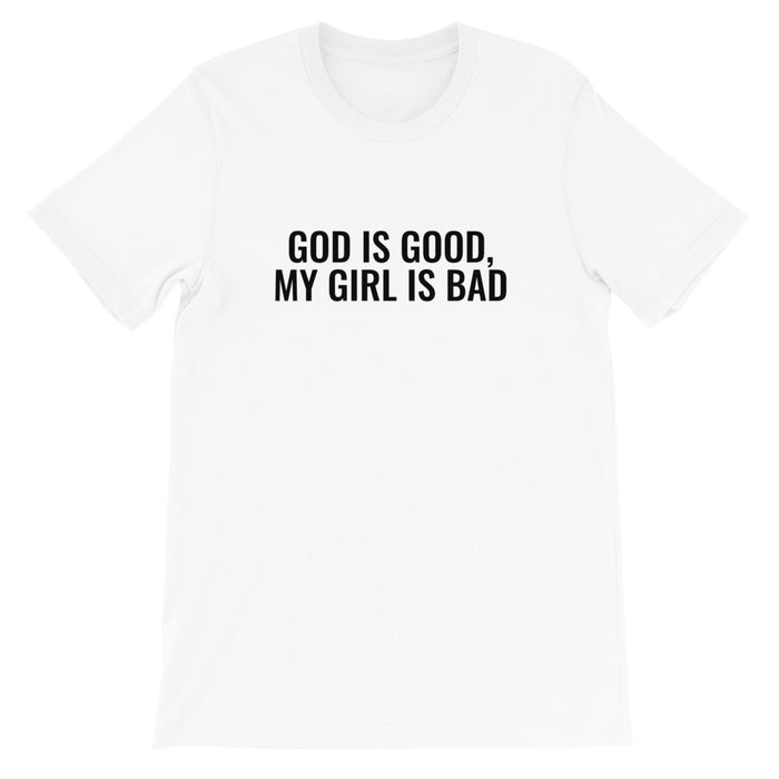 God is good, My girl is bad T-Shirt - Born to Live