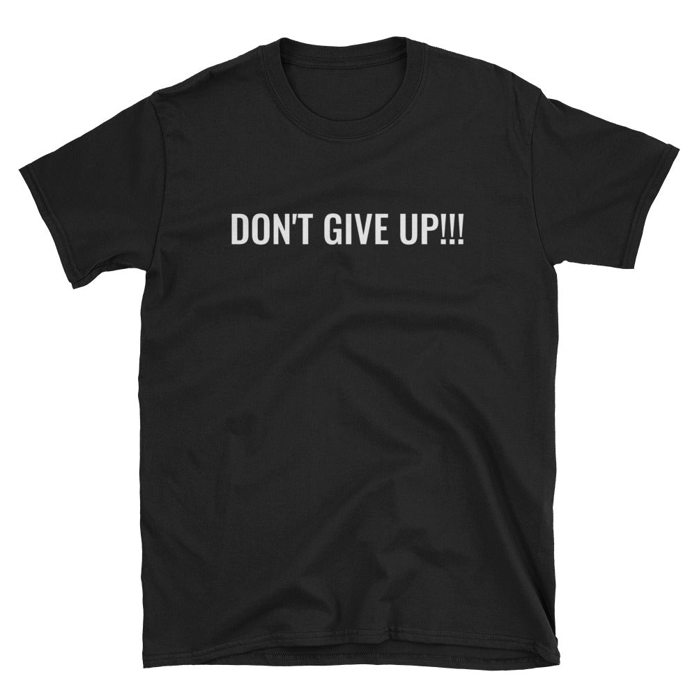 Don't Give Up T-Shirt - Born to Live