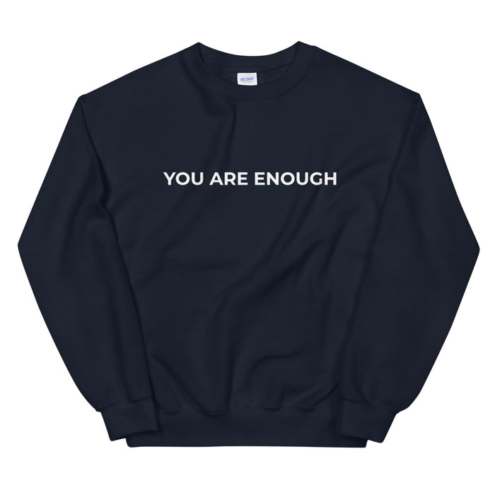 You Are Enough Sweatshirt - Born to Live