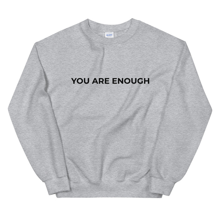 You Are Enough Sweatshirt - Born to Live