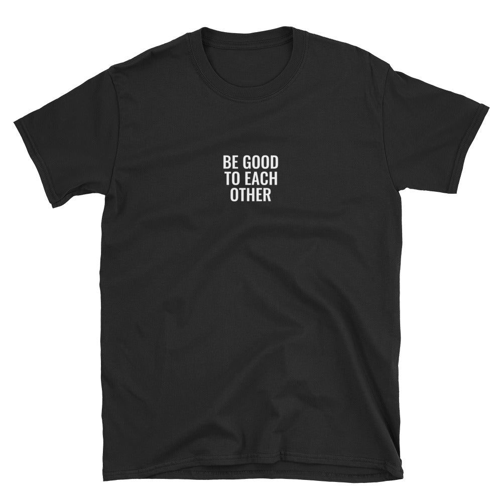 Be Good T-Shirt - Born to Live