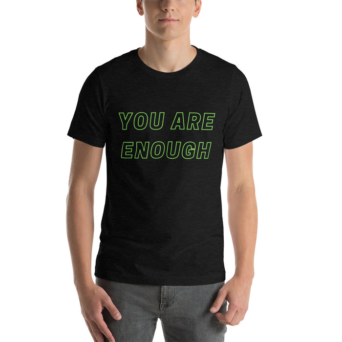 You Are Enough T-Shirt - Born to Live