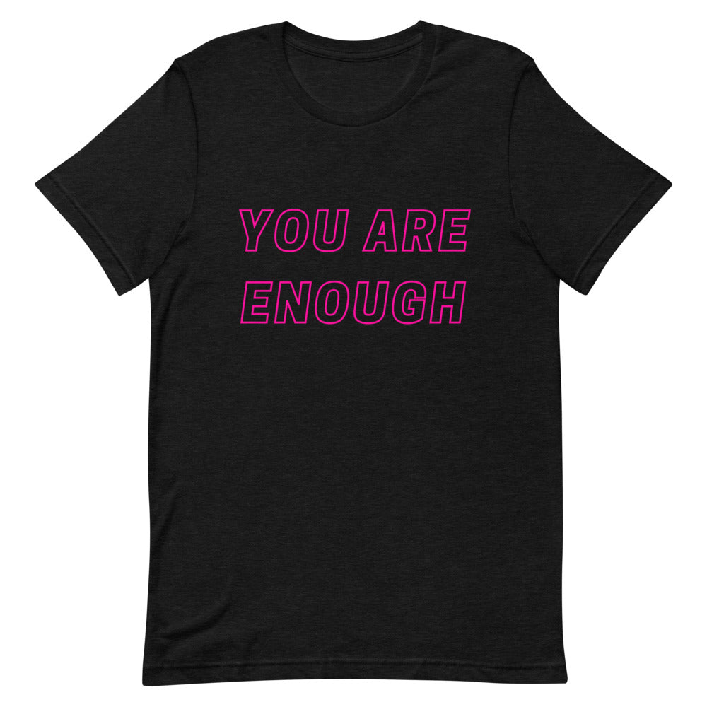 You are enough fusia T-Shirt - Born to Live